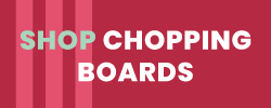 Chopping Boards